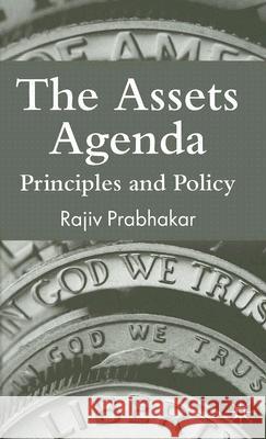 The Assets Agenda: Principles and Policy Prabhakar, Rajiv 9780230522190 Palgrave MacMillan - książka