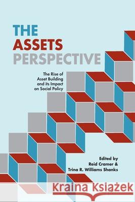 The Assets Perspective: The Rise of Asset Building and Its Impact on Social Policy R. Cramer T. Shanks Reid Cramer 9781349481965 Palgrave MacMillan - książka