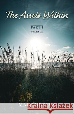 The Assets Within, Part I - Awareness Mark Nodeen 9781965950432 Peppertree Press - książka