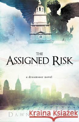 The Assigned Risk: A Dreamseer Novel Collins, Dawn E. 9781449755058 WestBow Press - książka