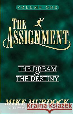 The Assignment Vol. 1: The Dream & The Destiny Murdock, Mike 9781563940538 Wisdom International - książka
