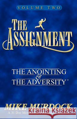 The Assignment Vol. 2: The Anointing & The Adversity Murdock, Mike 9781563940545 Wisdom International - książka