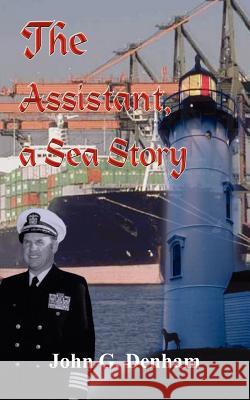 The Assistant, a Sea Story John G. Denham 9781410749093 Authorhouse - książka