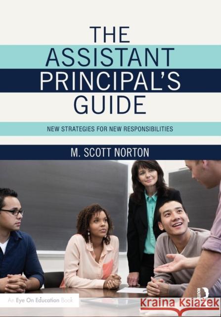 The Assistant Principal's Guide: New Strategies for New Responsibilities Norton, M. Scott 9781138814660 Routledge - książka