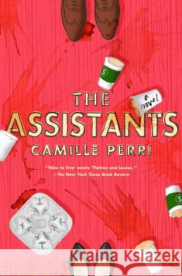 The Assistants Camille Perri 9780399185175 G.P. Putnam's Sons - książka