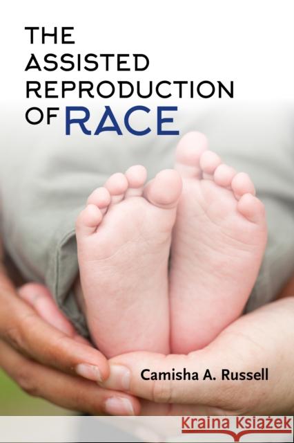 The Assisted Reproduction of Race Camisha A. Russell 9780253035905 Indiana University Press - książka