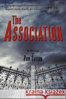 The Association Pam Sutton 9781456760472 Authorhouse - książka