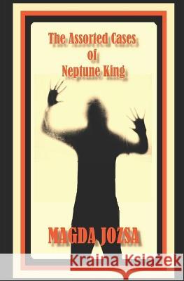 The Assorted Cases of Neptune King Jozsa Magda Jozsa 9798411145267 Independently published - książka