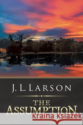 The Assumption J. L. Larson 9781532064753 iUniverse - książka