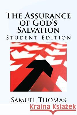 The Assurance of God's Salvation: Student Edition Samuel L. Thomas 9781545341193 Createspace Independent Publishing Platform - książka