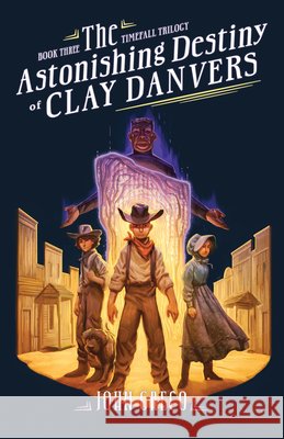 The Astonishing Destiny of Clay Danvers John Greco 9780802435385 Moody Publishers - książka