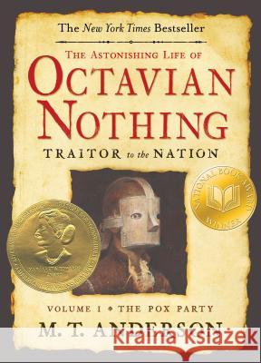 The Astonishing Life of Octavian Nothing, Traitor to the Nation, Volume I: The Pox Party M. T. Anderson Jim Laurier Mark Postlethwaite 9780763636791 Candlewick Press (MA) - książka