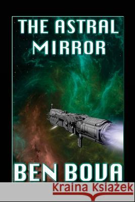 The Astral Mirror Ben Bova 9781542678780 Createspace Independent Publishing Platform - książka