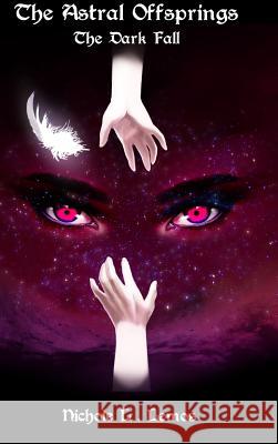 The Astral Offsprings: The Dark Fall Nichole Lemos 9780359778867 Lulu.com - książka