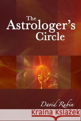 The Astrologer's Circle David Rubin 9781546857587 Createspace Independent Publishing Platform - książka