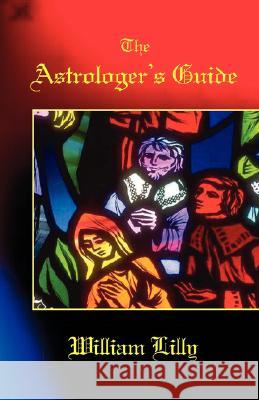 The Astrologer's Guide William Lilly 9780866905558 American Federation of Astrologers - książka