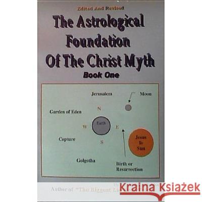 The Astrological Foundation of the Christ Myth, Book One Malik Jabbar 9781571540102 Rare Book Distributors - książka