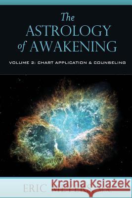 The Astrology of Awakening Volume 2 Eric Meyers 9780974776620 Astrology Sight - książka