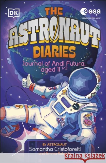 The Astronaut Diaries Emma Roberts 9780241683811 Dorling Kindersley Ltd - książka