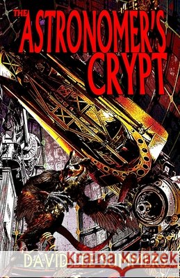 The Astronomer's Crypt David Lee Summers 9781885093912 Hadrosaur Press - książka