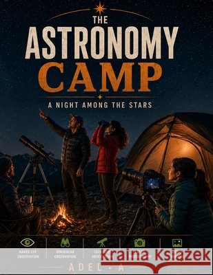 The Astronomy Camp: A Night Among the Stars Ali, Adel 9798194085453 Independently Published - książka