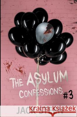 The Asylum Confessions #3 Steen Jack 9781987877410 Deathbed Publishing - książka