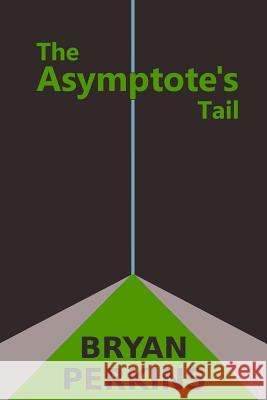 The Asymptote's Tail Bryan Perkins 9780996395311 Onyxis Stone Press - książka