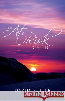 The At Risk Child Butler, David 9781540770493 Createspace Independent Publishing Platform - książka