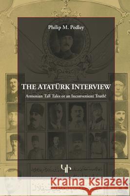 The Ataturk Interview Philip M. Pedley   9781909382435 Gomidas Institute - książka