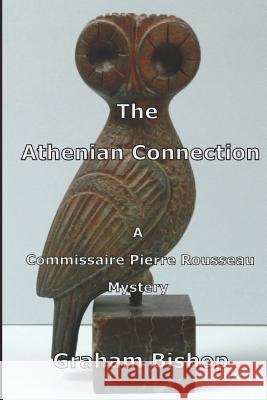 The Athenian Connection Graham Bishop 9781520404233 Independently Published - książka