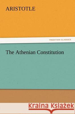 The Athenian Constitution Aristotle 9783847213529 Tredition Classics - książka