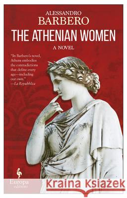 The Athenian Women: A Novel Antony Shugaar 9781609454197 Europa Editions - książka