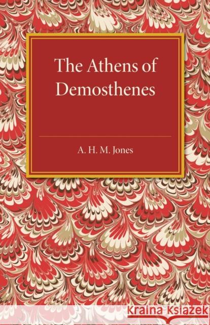 The Athens of Demosthenes A. H. M. Jones 9781107492295 Cambridge University Press - książka