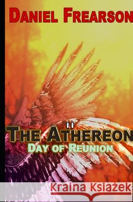 The Athereon: Day of Reunion Daniel Frearson 9781973119975 Independently Published - książka