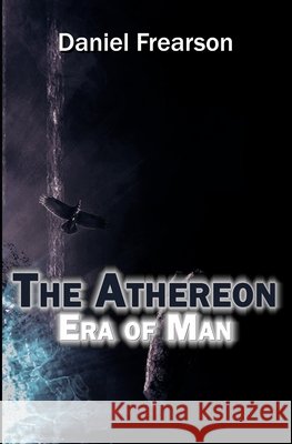 The Athereon: Era of Man Daniel Frearson 9781983092367 Independently Published - książka