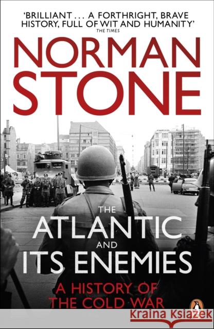 The Atlantic and Its Enemies : A History of the Cold War Norman Stone 9780141044637  - książka