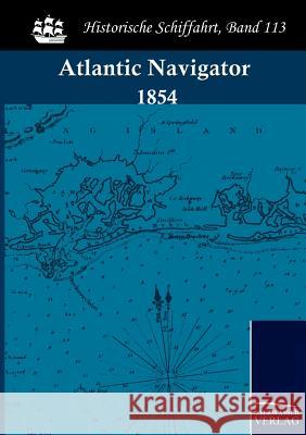 The Atlantic Navigator    9783861951704 Salzwasser-Verlag im Europäischen Hochschulve - książka