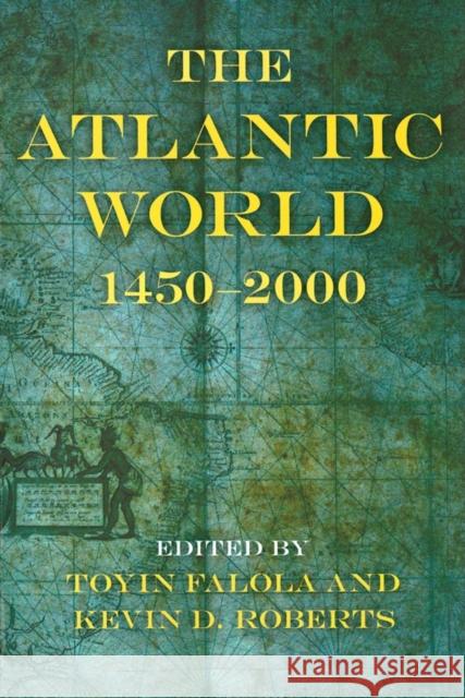 The Atlantic World: 1450a 2000 Falola, Toyin 9780253219435 Indiana University Press - książka