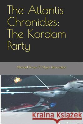 The Atlantis Chronicles: The Kordam Party Myles Edmundson Michael Brown 9781093877151 Independently Published - książka