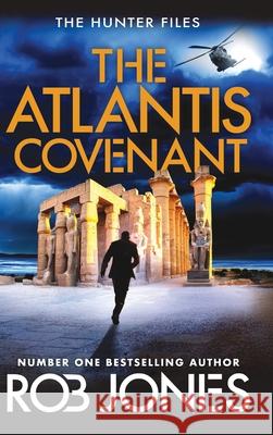 The Atlantis Covenant Rob Jones 9781805579939 Boldwood Books Ltd - książka