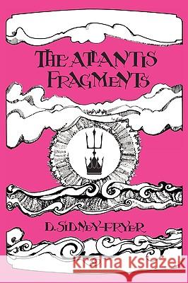 The Atlantis Fragments: The Trilogy of Songs and Sonnets Atlantean Sidney-Fryer, Donald 9780982429655 Hippocampus - książka