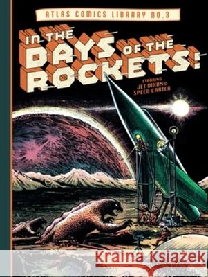 The Atlas Comics Library No. 3: In the Days of the Rockets! Joe Maneely Hank Chapman Mike Sekowsky 9781683969693 Fantagraphics Books - książka