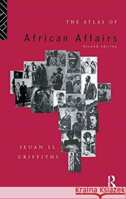 The Atlas of African Affairs Ieuan L. L. Griffiths 9781138148611 Routledge - książka