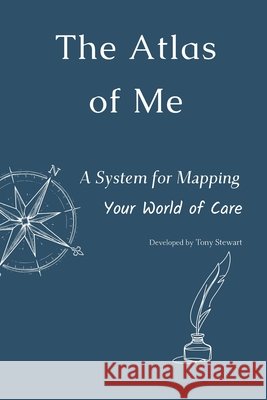 The Atlas of Me: A System for Mapping Your World of Care Tony Stewart 9780646734163 Tony Stewart - książka