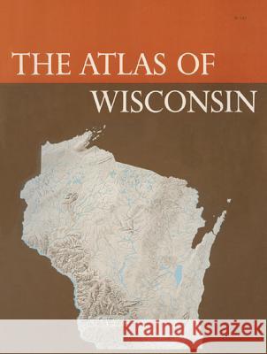The Atlas of Wisconsin: General Maps and Gazetteer Arthur H. Robinson 9780299065348 University of Wisconsin Press - książka