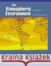 The Atmospheric Environment: Effects of Human Activity McElroy, Michael B. 9780691006918 Princeton University Press
