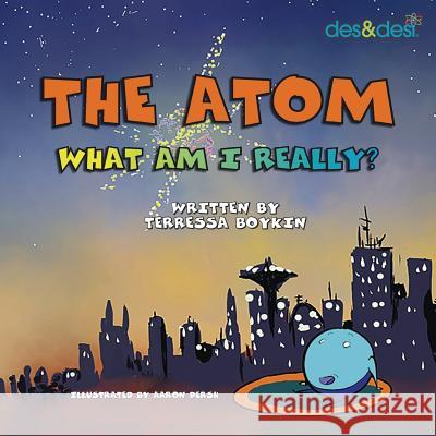 The Atom What Am I Really Terressa Boykin 9781945751011 Boykin Stem Inc. - książka