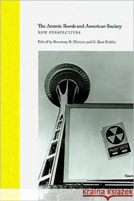 The Atomic Bomb and American Society: New Perspectives Mariner, Rosemary B. 9781572336483 University of Tennessee Press - książka