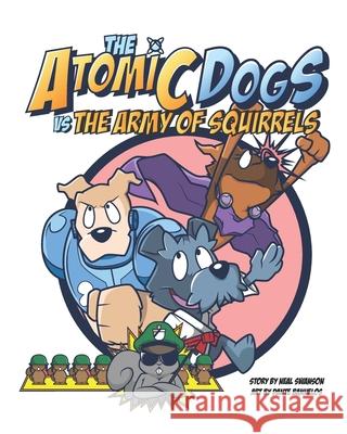 The Atomic Dogs Neal Swanson Dante Banuelos 9780997138801 Delorean, Brown & McFly - książka
