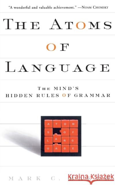 The Atoms of Language: The Mind's Hidden Rules of Grammar Mark C. Baker 9780465005222 Basic Books - książka